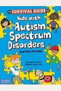 The Survival Guide For Kids With Autism Spectrum Disorders (And Their Parents)