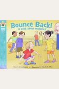 Bounce Back!: A Book About Resilience (Being The Best Me Series)