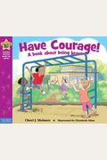 Have Courage!: A Book about Being Brave
