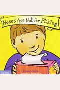 Noses Are Not For Picking Board Book