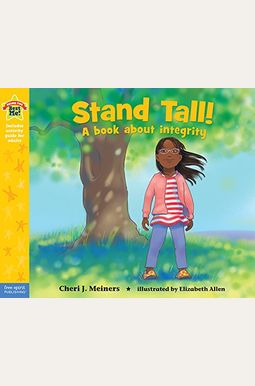 Stand Tall!: A Book about Integrity Stand Tall!: A Book about Integrity
