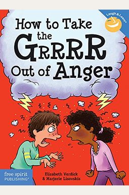 How To Take The Grrrr Out Of Anger How To Take The Grrrr Out Of Anger