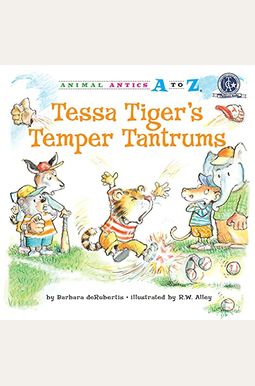 Tessa Tiger's Temper Tantrums Tessa Tiger's Temper Tantrums