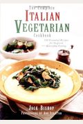 The Complete Italian Vegetarian Cookbook: 350 Essential Recipes for Inspired Everyday Eating