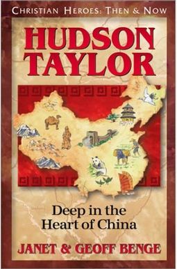 Hudson Taylor: Deep In The Heart Of China Hudson Taylor: Deep In The Heart Of China