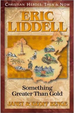 Eric Liddell: Something Greater Than Gold Eric Liddell: Something Greater Than Gold