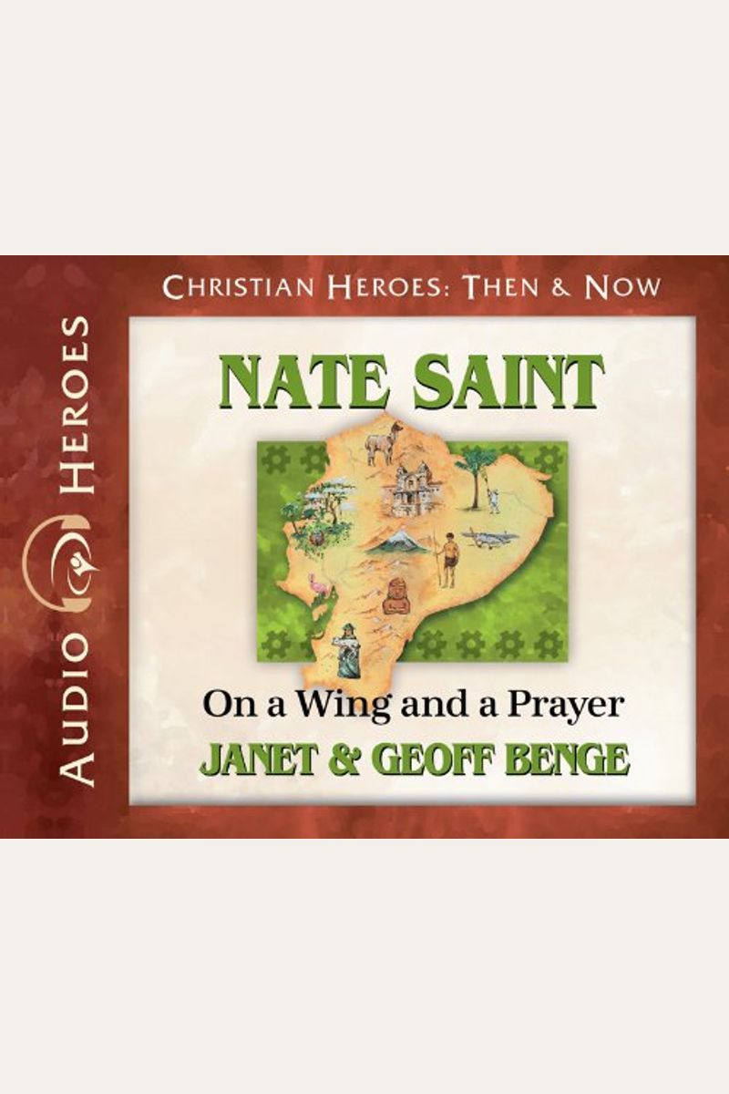 Nate Saint: On A Wing And A Prayer