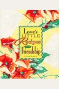 Love's Little Recipes for Friendship