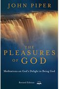 The Pleasures Of God: Meditations On God's Delight In Being God