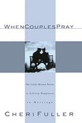 When Couples Pray: The Little-Known Secret To Lifelong Happiness In Marriage