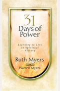 Thirty-One Days of Power: Learning to Live in Spiritual Victory (31 Days Series)