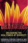 Inclusion Breakthrough: Unleashing The Real Power Of Diversity