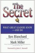 The Secret: What Great Leaders Know -- And Do