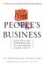 The People's Business: Controlling Corporations And Restoring Democracy