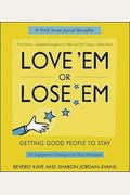 Love 'Em Or Lose 'Em: Getting Good People To Stay