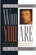 Understanding Who You Are: What Your Relationships Tell You About Yourself (Lifechange)