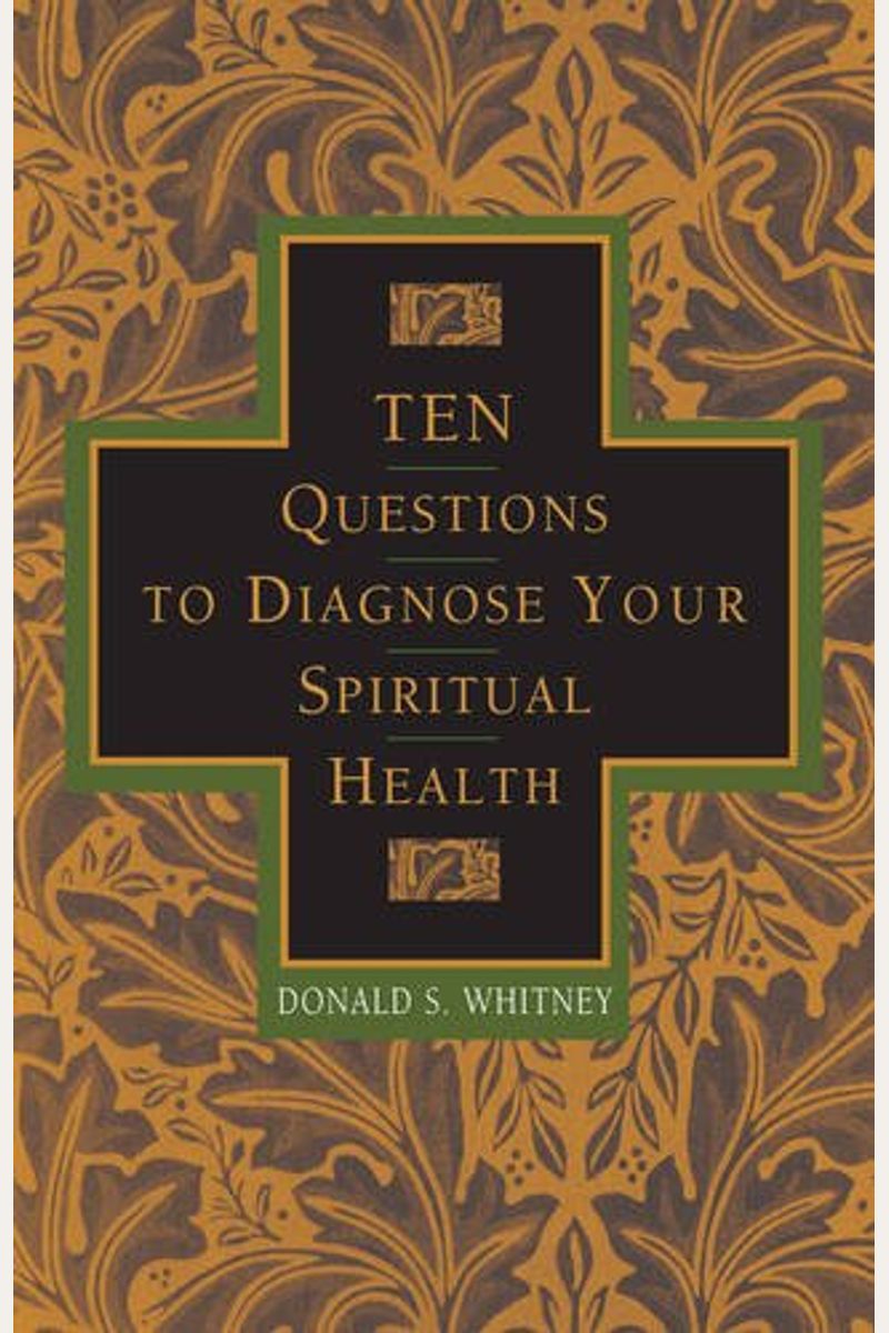 Ten Questions To Diagnose Your Spiritual Health