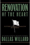 Renovation Of The Heart: Putting On The Character Of Christ