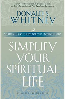 Simplify Your Spiritual Life Simplify Your Spiritual Life