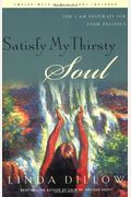 Satisfy My Thirsty Soul: For I Am Desperate For Your Presence