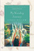 My Worship Journey: A Companion Journal For Satisfy My Thirsty Soul