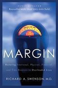 Margin: Restoring Emotional, Physical, Financial, And Time Reserves To Overloaded Lives