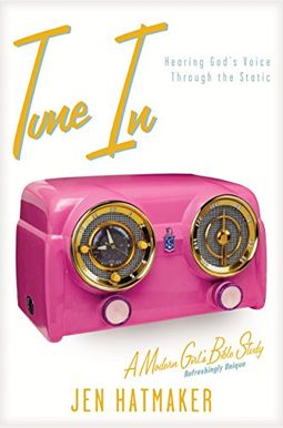 Tune In: Hearing God's Voice Through The Static Tune In: Hearing God's Voice Through The Static