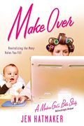 Make Over: Revitalizing The Many Roles You Fill