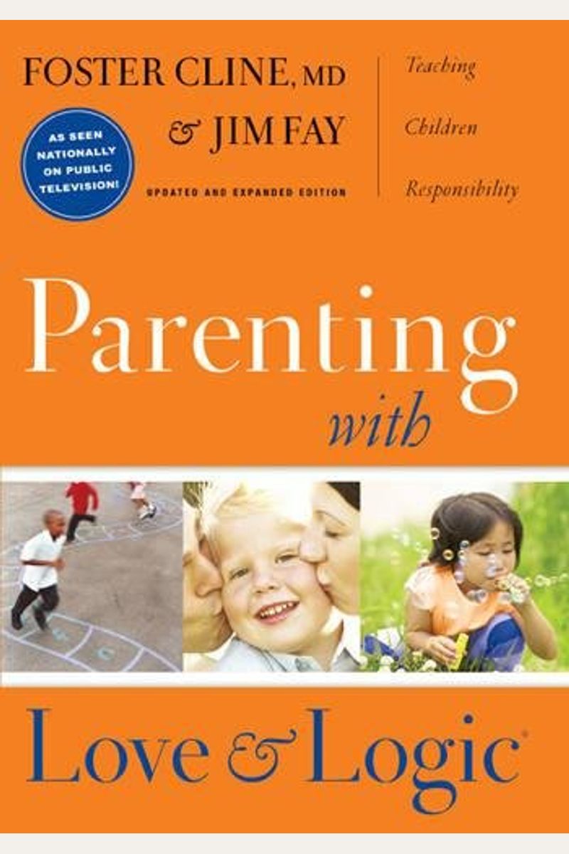 Parenting With Love And Logic: Teaching Children Responsibility