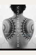 Bodies Of Subversion: A Secret History Of Women And Tattoo, Third Edition
