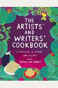 The Artists' And Writers' Cookbook: A Collection Of Stories With Recipes