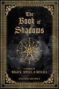 The Book Of Shadows: A Journal Of Magick, Spells, & Ritualsvolume 9
