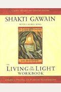 Living In The Light Workbook: A Guide To Personal And Planetary Transformation