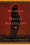 The Wisdom Of The Native Americans: Including The Soul Of An Indian And Other Writings Of Ohiyesa And The Great Speeches Of Red Jacket, Chief Joseph,