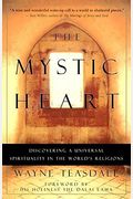 The Mystic Heart: Discovering A Universal Spirituality In The World's Religions