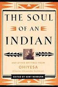 The Soul of an Indian 2 Ed: And Other Writings from Ohiyesa (Charles Alexander Eastman)