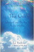 The Gift: Understand And Develop Your Psychic Abilities