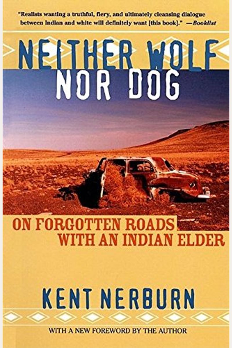 Neither Wolf Nor Dog: On Forgotten Roads with an Indian Elder