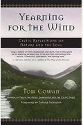 Yearning For The Wind: Celtic Reflections On Nature And The Soul