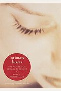 Intimate Kisses: The Poetry Of Sexual Pleasure