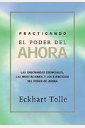Practicando El Poder De Ahora: Practicing The Power Of Now, Spanish-Language Edition