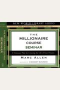 The Millionaire Course Seminar: A 3-CD Set: A Visionary Plan for Creating the Life of Your Dreams