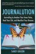 Journalution: Journal Writing To Awaken Your Inner Voice, Heal Your Life, And Manifest Your Dreams