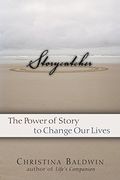 Storycatcher: The Power Of Story To Change Our Lives