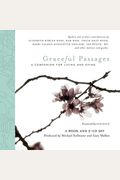 Graceful Passages: A Companion For Living And Dying [With 2 Cds]