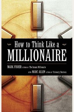 How To Think Like A Millionaire How To Think Like A Millionaire