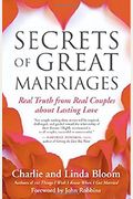 Secrets Of Great Marriages: Real Truth From Real Couples About Lasting Love