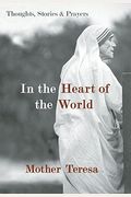 In The Heart Of The World: Thoughts, Stories And Prayers