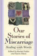 Our Stories Of Miscarriage: Healing With Words