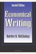 Economical Writing, Third Edition: Thirty-Five Rules For Clear And Persuasive Prose